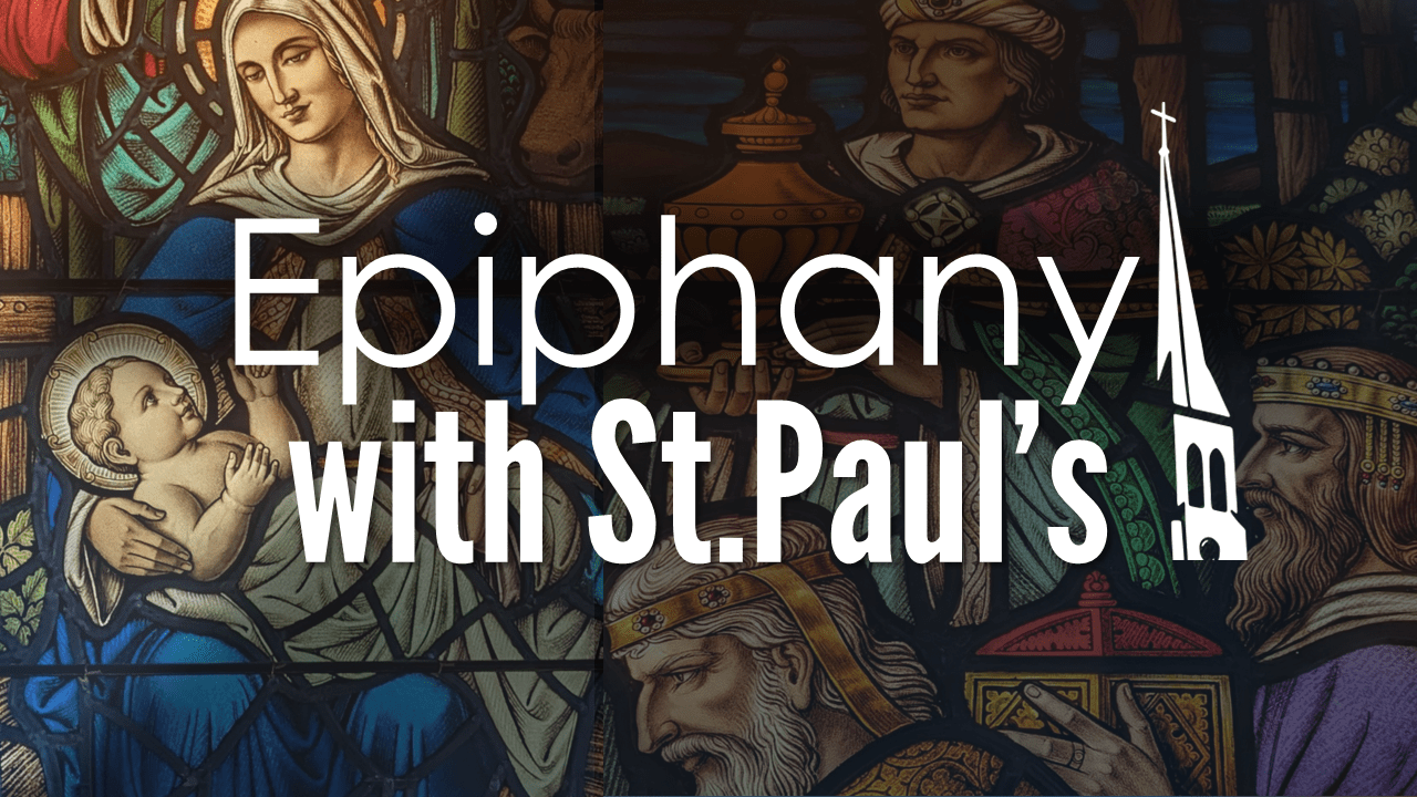 Epiphany with St.Paul’s 2025